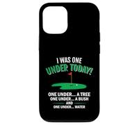 Custodia per iPhone 12/12 Pro Regalo divertente per amanti del golf con scritta "I Was One Under Today"