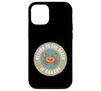 Custodia per iPhone 12/12 Pro Return To The Beach If Crabby Funny Crab