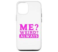 Custodia per iPhone 12/12 Pro Sarcastico Umorismo Me? Strano? Sempre Sarcasmo