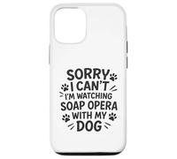 Custodia per iPhone 12/12 Pro Scusa, non posso guardare Soap Opera con il mio cane