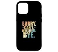 Custodia per iPhone 12/12 Pro Scusa, non posso. Wrestling. Ciao. Mostra lotta