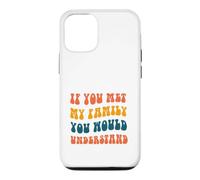 Custodia per iPhone 12/12 Pro Se incontrassi la mia famiglia capiresti