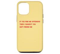 Custodia per iPhone 12/12 Pro Se mi trovi offensivo, allora ti suggerisco di smettere di trovarmi