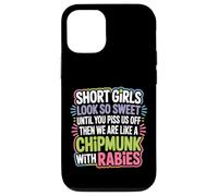 Custodia per iPhone 12/12 Pro Short Girls Sweet Until We're Chipmunks With Rabies -