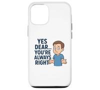 Custodia per iPhone 12/12 Pro Sì Caro Hai sempre ragione