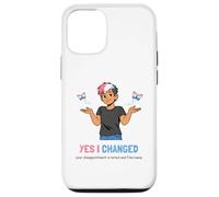 Custodia per iPhone 12/12 Pro Sì, ho cambiato la tua delusione è notato Umorismo Trans Pride