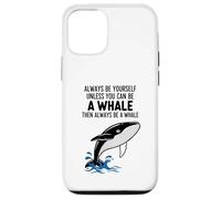 Custodia per iPhone 12/12 Pro Sii sempre te stesso a meno che tu non possa essere una balena