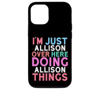 Custodia per iPhone 12/12 Pro Sono solo Allison qui a fare il nome di Allison Things