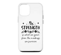 Custodia per iPhone 12/12 Pro Strength is What We Gain From the Madness We Survive
