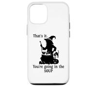 Custodia per iPhone 12/12 Pro That's It You're Going in the Soup Cat Witch Witches Brew