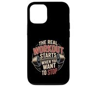 Custodia per iPhone 12/12 Pro The Real Workout Starts When You Want To Stop |-