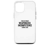 Custodia per iPhone 12/12 Pro This is What Weaponized Incompetence Looks Like Anti-Work