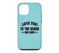 Custodia per iPhone 12/12 Pro Ti amo in spiaggia e ritorno