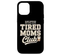 Custodia per iPhone 12/12 Pro Tired Moms Club Sleep Deprived But Still Alive Mothers