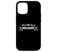 Custodia per iPhone 12/12 Pro Trust Me I'm a Mechanic Funny Work Humor Statement
