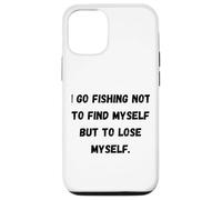 Custodia per iPhone 12/12 Pro Vado a pescare non per ritrovarmi, ma per perdermi.