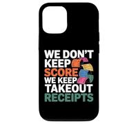 Custodia per iPhone 12/12 Pro WE DON'T KEEP SCORE WE KEEP TAKEOUT RECEIPTS