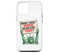 Custodia per iPhone 12/12 Pro What Fresh Horror Today Statua della Libertà segno di protesta