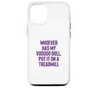 Custodia per iPhone 12/12 Pro Whoever Has My Voodoo Doll, Put It On A Treadmill Exercise