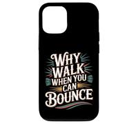 Custodia per iPhone 12/12 Pro Why Walk When You Can Bounce Maestro del Pogo Stick -