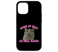Custodia per iPhone 12/12 Pro Woke Up Sexy As Hell Again Funny Cat Meme Sarcastic