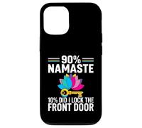 Custodia per iPhone 12/12 Pro Yoga Humor 90% Namaste 10% Did I Lock The Door