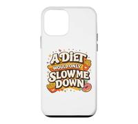 Custodia per iPhone 12 mini A Diet Would Only Slow Me Down Funny Foodie Snack Lover