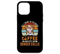 Custodia per iPhone 12 mini All I Want Is To Drink Coffee And Pet My Dog Border Collie