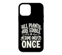 Custodia per iPhone 12 mini All Plants are Edible Some Only Once Funny Nature Humor