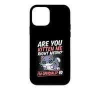 Custodia per iPhone 12 mini Are You Kitten Me Right Meow I'm Official 60 Anni Gatto