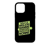 Custodia per iPhone 12 mini Assolo Le Migliori Mamme Diventano Fantastiche Nonne