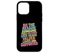 Custodia per iPhone 12 mini Be Why Someone Feels Seen Heard And Valued -