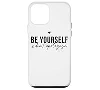 Custodia per iPhone 12 mini Be Yourself And Dont Apologize Self Love Citazione