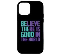Custodia per iPhone 12 mini Believe There Is Good In the World Sign Good Believe Citazioni