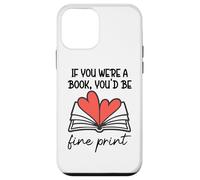 Custodia per iPhone 12 mini Books are My Valentine If You Were a Book Youd Be Fine Print