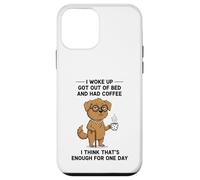 Custodia per iPhone 12 mini Cane I Woke Up Got Out Of Bed And Had Coffee Design