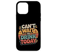 Custodia per iPhone 12 mini Can't Wait To Drink Today Alcohol Weekend Drinker -