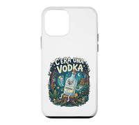 Custodia per iPhone 12 mini C'era una Vodka. Divertente Alcool serata pub discoteca
