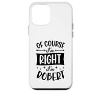 Custodia per iPhone 12 mini Certo che ho ragione I'm Robert Nome personalizzato