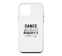 Custodia per iPhone 12 mini Dance Like Nobody's Watching Inspirational Citazione