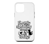Custodia per iPhone 12 mini Divertente scritta in lingua inglese "I'm Only Speaking To My Cat Today"