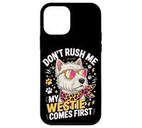Custodia per iPhone 12 mini Don't Rush Me My Westie Comes First