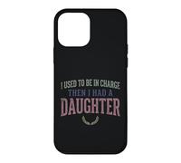 Custodia per iPhone 12 mini Ero il responsabile poi ho avuto una figlia Funny Tee 2