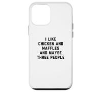 Custodia per iPhone 12 mini Fun I Like Chicken and Waffles and Maybe Three People