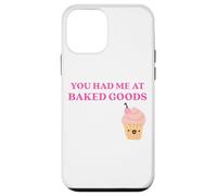 Custodia per iPhone 12 mini Fun You Had Me at Baked Goods Cupcake Dessert