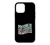 Custodia per iPhone 12 mini Funny EV Owner My Car Is Just A Battery On Wheels
