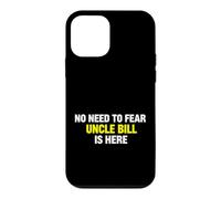 Custodia per iPhone 12 mini Funny Saying Need Fear Uncle Bill Here Sarcastico
