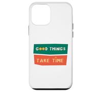 Custodia per iPhone 12 mini Good Things Take Time - Maglietta motivazionale per pazienza da uomo