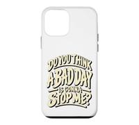 Custodia per iPhone 12 mini Grafica motivazionale "Do You Think a Bad Day Is Gonna Stop Me"