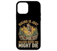 Custodia per iPhone 12 mini Hiking Is Just Walking Where You Might Die Natura